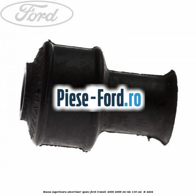 Bucsa superioara amortizor spate Ford Transit 2000-2006 2.4 TDE 115 cai #21F631FF21